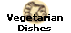 Vegetarian
Dishes