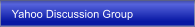 Yahoo Discussion Group