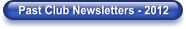 Past Club Newsletters - 2012