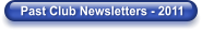 Past Club Newsletters - 2011